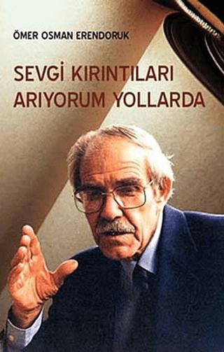 Sevgi Kırıntıları Arıyorum Yollarda | Çağrı Yayınları (Ciltsiz) - Resim 1