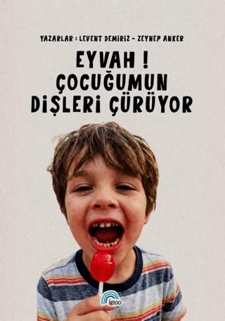 Eyvah! Çocuğumun Dişleri Çürüyor | İgloo Yayınevi (Ciltsiz) - Resim 1