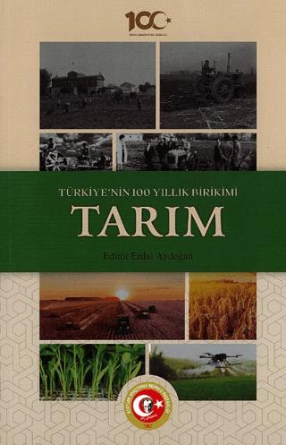 Türkiye'nin 100 Yıllık Birikimi: Tarım | Atatürk Araştırma Merkezi (Ciltsiz) - Resim 1