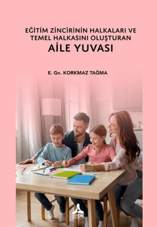 Eğitim Zincirinin Halkaları ve Temel Halkasını Oluşturan Aile Yuvası | Sonçağ Yayınları (Ciltsiz) - Resim 1