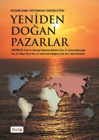 Pazarlama Vizyonunu Genişleten Yeniden Doğan Pazarlar | Beta Yayınevi (Ciltsiz) - Resim 1