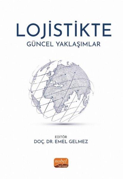 Lojistikte Güncel Yaklaşımlar | Nobel Bilimsel Eserler (İnce Kapak) - Resim 1