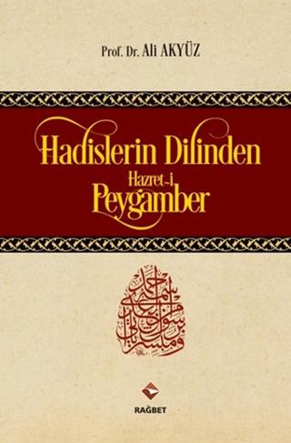 Hadislerin Dilinden Hazret-i Peygamber