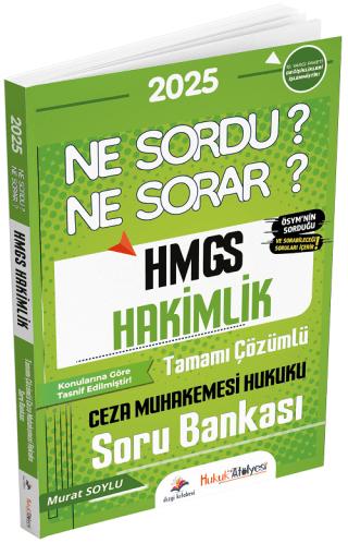 2025 Hukuk Atölyesi HMGS Hakimlik Ceza Muhakemesi Hukuku Ne Sordu Ne Sorar Soru Bankası Çözümlü | Dizgi Kitap (Ciltsiz) - Resim 1