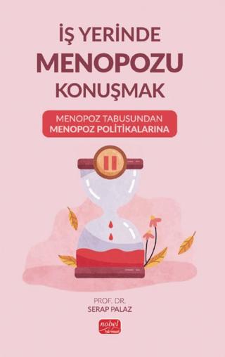 İş Yerinde Menopozu Konuşmak: Menopoz Tabusundan Menopoz Politikalarına | Nobel Bilimsel Eserler (Ciltsiz) - Resim 1