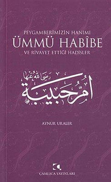 Peygamberimizin Hanımı Ümmü Habibe ve Rivayet Ettiği Hadisler | Çamlıca Yayınları (İnce Kapak) - Resim 1