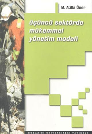 Üçüncü Sektörde Mükemmel Yönetim Modeli | Boğaziçi Üniversitesi Yayınevi (Ciltsiz) - Resim 1