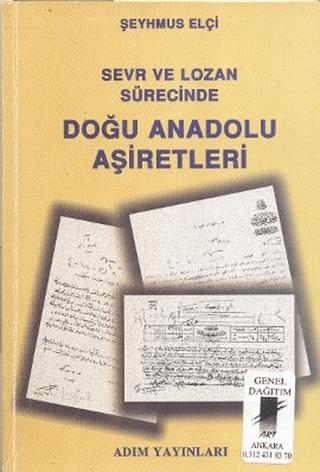 Sevr ve Lozan Sürecinde Doğu Anadolu Aşiretleri | Adım Yayıncılık (Ciltsiz) - Resim 1