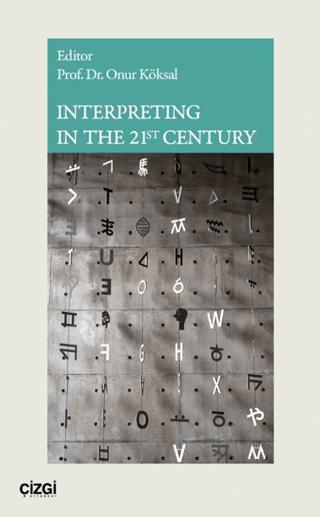 Interpreting in The 21st Century | Çizgi Kitabevi Yayınları (Ciltsiz) - Resim 1
