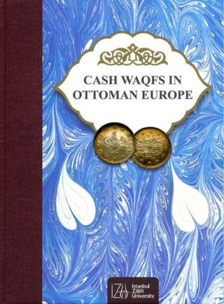 Cash Waqfs In Ottoman Europe | İstanbul Sabahattin Zaim Üniversitesi Yayınları (Ciltli) - Resim 1