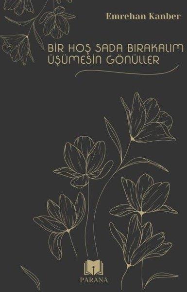 Bir Hoş Sada Bırakalım Üşümesin Gönüller | Parana (İnce Kapak) - Resim 1