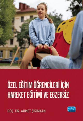 Özel Eğitim Öğrencileri için Hareket Eğitimi ve Egzersiz | Nobel Akademik Yayıncılık (Ciltsiz) - Resim 1