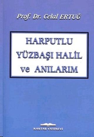 Harputlu Yüzbaşı Halil ve Anılarım | Kastaş Yayınları (Ciltsiz) - Resim 1