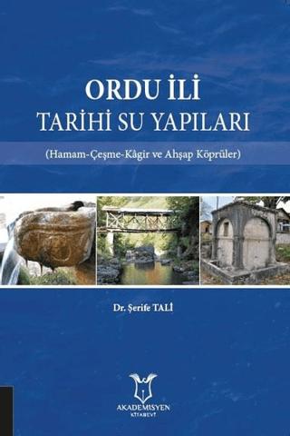 Ordu İli Tarihi Su Yapıları | Akademisyen Kitabevi (Ciltsiz) - Resim 1