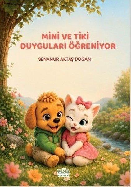 Mini ve Tiki Duyguları Öğreniyor | MKB Halk Kütüphanesi (İnce Kapak) - Resim 1