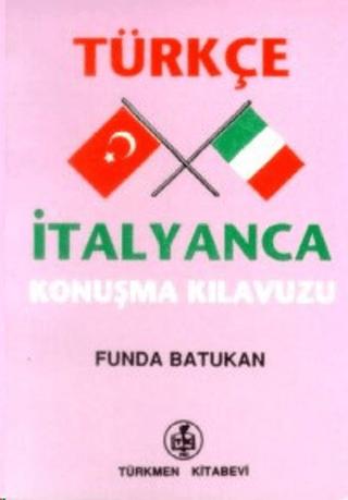 Türkçe - İtalyanca Konuşma Kılavuzu | Türkmen Kitabevi (Ciltsiz) - Resim 1