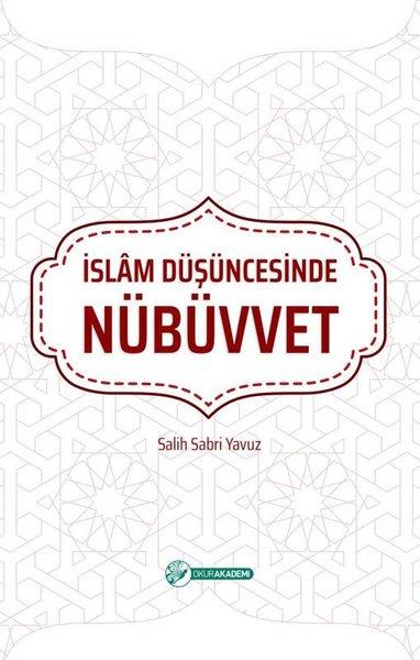 İslam Düşüncesinde Nübüvvet | Okur Akademi (İnce Kapak) - Resim 1
