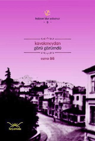 Kavakmeydan Gözü Gözümdü | Heyamola Yayınları (Ciltsiz) - Resim 1