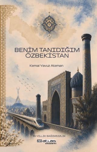 Benim Tanıdığım Özbekistan | Atlas Akademi (Ciltsiz) - Resim 1