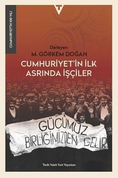 Cumhuriyet'in İlk Asrında İşçiler | Tarih Vakfı Yurt Yayınları (İnce Kapak) - Resim 1