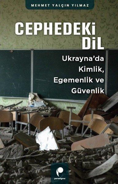 Cephedeki Dil: Ukrayna'da Kimlik Egemenlik ve Güvenlik | Paradigma Yayınları (İnce Kapak) - Resim 1