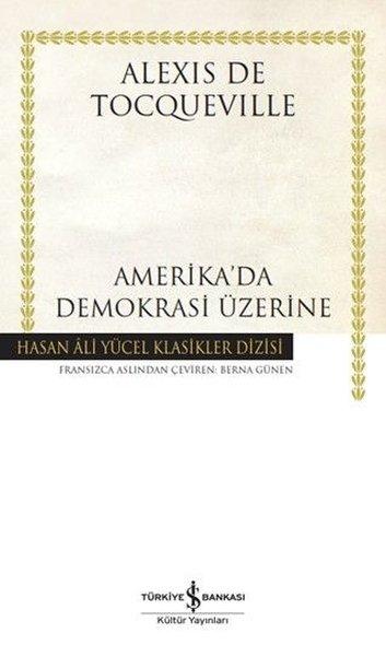 Amerika'da Demokrasi Üzerine - Hasan Ali Yücel Klasikler | İş Bankası Kültür Yayınları (Ciltli) - Resim 1