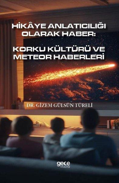 Hikaye Anlatıcılığı Olarak Haber: Korku Kültürü ve Meteor Haberleri | Gece Kitaplığı (İnce Kapak) - Resim 1