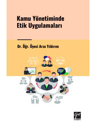 Kamu Yönetiminde Etik Uygulamaları | Gazi Kitabevi (Ciltsiz) - Resim 1