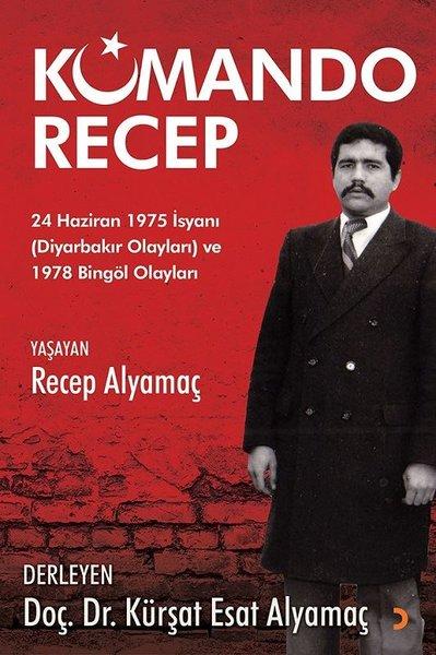 Komando Recep - 24 Haziran 1975 İsyanı ve 1978 Bingöl Olayları | Cinius (İnce Kapak) - Resim 1