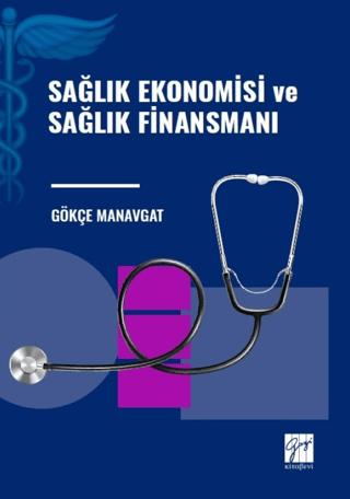 Sağlık Ekonomisi ve Sağlık Finansmanı | Gazi Kitabevi (Ciltsiz) - Resim 1
