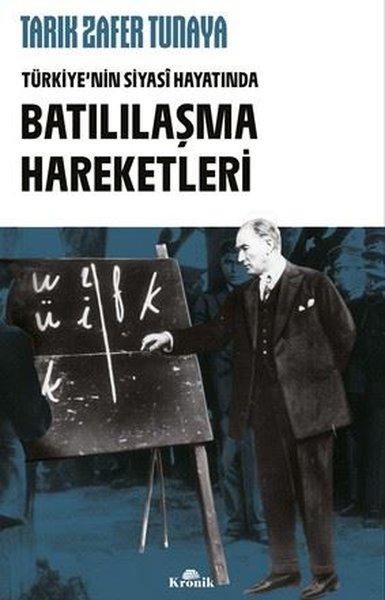 Türkiye'nin Siyasi Hayatında Batılılaşma Hareketleri | Kronik Kitap (İnce Kapak) - Resim 1