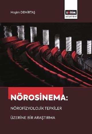 Nörosinema: Nörofizyolojik Tepkiler Üzerine Bir Araştırma | Eğitim Yayınevi - Bilimsel Eserler (Ciltsiz) - Resim 1