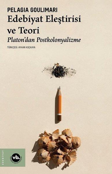 Edebiyat Eleştirisi ve Teori - Platon'dan Postkolonyalizme | VakıfBank Kültür Yayınları (İnce Kapak) - Resim 1