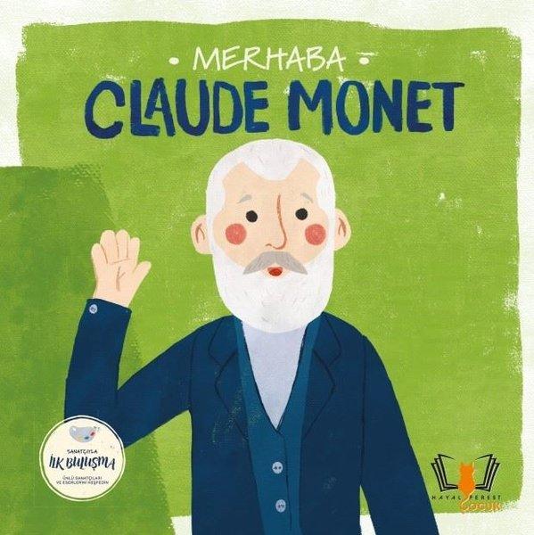Merhaba Claude Monet - Sanatçıyla İlk Buluşma | Hayalperest Çocuk (İnce Kapak) - Resim 1