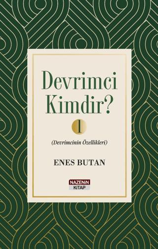 Devrimci Kimdir 1 - Devrimcinin Özellikleri | Nazenin Kitap (Ciltsiz) - Resim 1