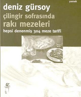 Çilingir Sofrasında Rakı Mezeleri - Hepsi Denenmiş 304 Meze Tarifi