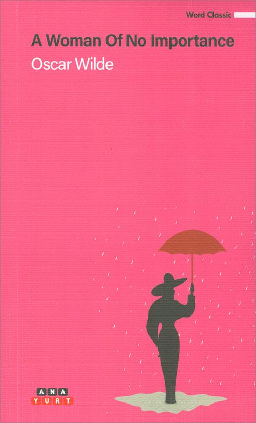 A Woman Of No Importance - Oscar Wilde - Anayurt Yayınları