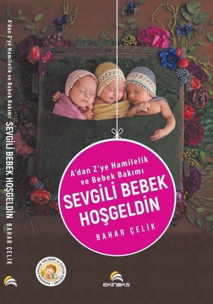 A'dan Z'ye Hamilelik ve Bebek Bakımı - Sevgili Bebek Hoşgeldin | Ekinoks (İnce Kapak) - Resim 1