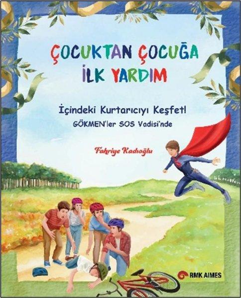 Çocuktan Çocuğa İlk Yardım - İçindeki Kurtarıcıyı Keşfet! Gökmen'ler SOS Vadisi'nde | Yapı Kredi Yayınları (İnce Kapak) - Resim 1