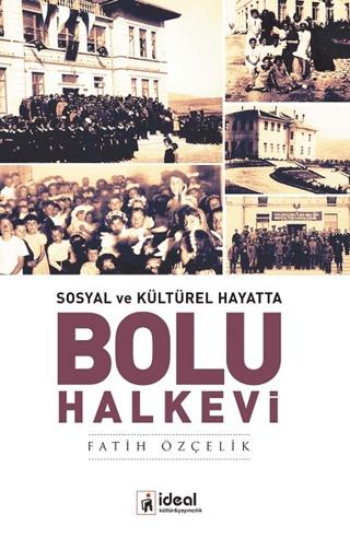 Sosyal ve Kültürel Hayatta - Bolu Halkevi | İdeal Kültür Yayıncılık (Ciltsiz) - Resim 1
