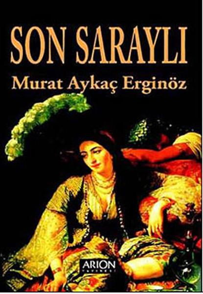 Son Saraylı | Arion Yayınevi - Tarih Dizisi (İnce Kapak) - Resim 1