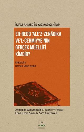 Er-Redd 'Ale’z-Zenâdıka Ve’l-Cehmiyye’nin Gerçek Müellifi Kimdir? | Tahkik Yayınları (Ciltsiz) - Resim 1