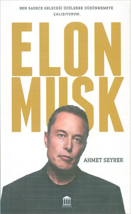 Elon Musk - Ahmet Seyrek - Olympia Yayınları