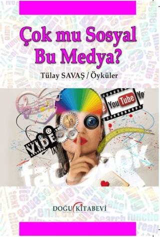 Çok Mu Sosyal Bu Medya? | Doğu Kitabevi (Ciltsiz) - Resim 1
