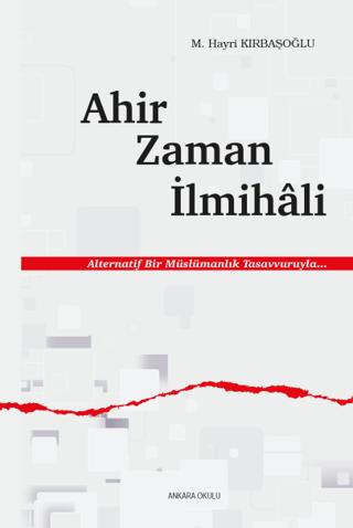 Ahir Zaman İlmihali | Ankara Okulu Yayınları (Ciltsiz) - Resim 1