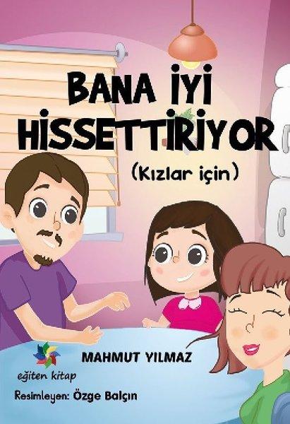 Bana Iyi Hissettiriyor - Kızlar İçin | Eğiten Kitap (İnce Kapak) - Resim 1