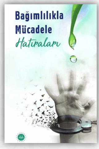 Bağımlılıkla Mücadele Hatıraları | Diyanet İşleri Başkanlığı (Ciltsiz) - Resim 1
