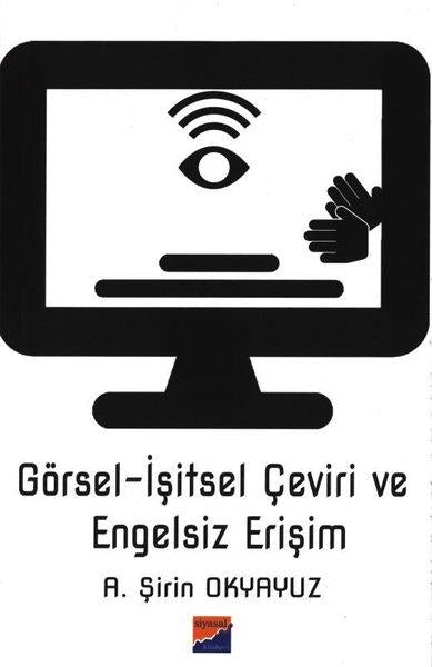 Görsel İşitsel Çeviri ve Engelsiz Erişim | Siyasal Kitabevi (İnce Kapak) - Resim 1