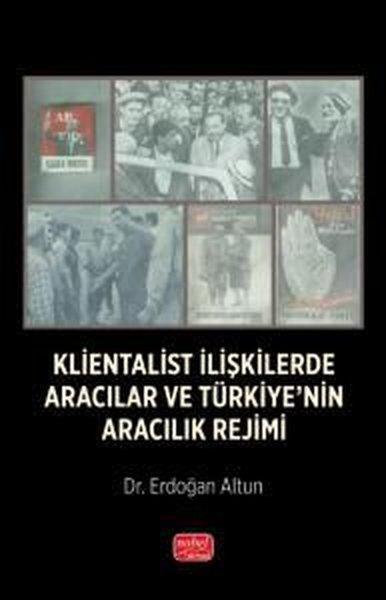 Klientalist İlişkilerde Aracılar ve Türkiye'nin Aracılık Rejimi | Nobel Bilimsel Eserler (İnce Kapak) - Resim 1