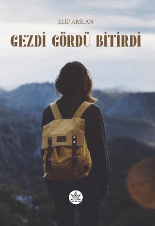 Gezdi Gördü Bitirdi | Elpis Yayınları (Ciltsiz) - Resim 1